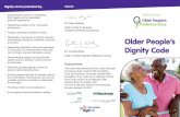 Older People’s Dignity Code - City and Hackney CCG and... · Indignity can be caused by: Dignity can be promoted by: • Supporting the social standing of a ... of others; Respecting