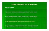 TO GIVE IMPROVED MEDICAL CARE AT LESS COST 1.By ...v2020eresource.org/content/files/cost_control_hospitals.pdf · COST CONTROL IN HOSPITALS OBJECTIVES TO GIVE IMPROVED MEDICAL CARE