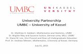 University UMBC –University of Kasselgobbert/kassel/Presentation_UniPartne… · UMBC: Datasheet • 14,000 students, including 2,600 graduate students •Over 10,000 applications
