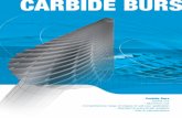 CARBIDE BURS - Industrial Bearing S€¦ · Carbide Bur Finder Square End Long Reach Cylindrical, Al Cut Cylindrical Radius End Cylindrical, Long Reach Cylindrical, Al Cut Ball Shape