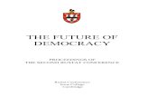 THE FUTURE OF DEMOCRACY - Jesus College, Cambridge · addressed: the future of democracy itself, at home and abroad. The continuing global economic crisis, the conflicts in Iraq and