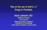 Tips on the use of anti-IL-17 Drugs in Psoriasis Mark Lebwohl, MD · 2019-09-12 · Tips on the use of anti-IL-17 Drugs in Psoriasis Mark Lebwohl, MD Waldman Professor And Chairman