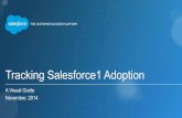 Tracking Salesforce1 Adoption - WordPress.com · 2015-04-14 · Tracking Salesforce1 Adoption A Visual Guide November, 2014 . ... Track Salesforce1 Logins using the Salesforce1 Adoption