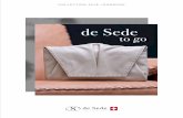 de Sede - Bruno Wickart€¦ · A5 is perfect for after-work events and the smallest model has just what it takes for the red carpet: the clutch can be held casually in the hand.