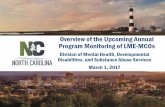 Overview of the Upcoming Annual Program Monitoring of LME … · •Welcome •Housekeeping Details Webinar is for LME-MCO staff only. Attendance: If group listening in, email LME.Monitoring@dhhs.nc.gov,