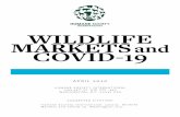 WILDLIFE MARKETS COVID-19 · WILDLIFE MARKETS AND COVID-19 2 those that are farmed, such as fur-bearing animals, or captive-bred), the chief sources of coronaviruses and other pathogens