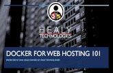 DOCKER FOR WEB HOSTING 101 - healytechnologies.com · Nginx inspects header for virtual host and proxy pass to website container somewhere on Docker cluster 7. Website container retrieves