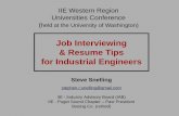 Job Interviewing & Resume Tips for Industrial …...Job Interviewing & Resume Tips for Industrial Engineers Steve Snelling stephen.r.snelling@gmail.com IIE - Industry Advisory Board