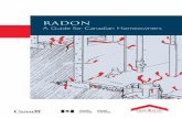 Radon · Concern in Canada about indoor radon levels began in the mid-1970s. Some homes in communities where uranium ore was either mined or processed were found to have elevated