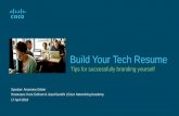 Build Your Tech Resume - Cisco Networking Academy · Build Your Tech Resume Checklist Brand Yourself –uniquely Focal points on your resume: •Career Summary, Education, Work Experience