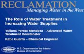 The Role of Water Treatment in Increasing Water Supplies · The Role of Water Treatment in Increasing Water Supplies. Yuliana Porras-Mendoza – Advanced Water Treatment Coordinator.