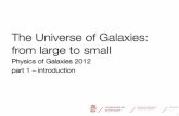 The Universe of Galaxies: from large to smallsctrager/teaching/PoG/2012/... · 2012-04-04 · 108.5 M#,theSBlimitbecomessigniﬁcant,whileat M < 108 M#, the GSMF is affected both
