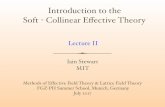 Introduction to the Soft Collinear Eﬀective Theoryiains/talks/SCET-LatticeEFT-2b.pdf · the only IR divergence that we are regulating with dimensional regularization). In addition