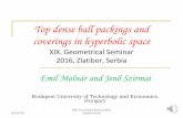 Top dense ball packings and coverings in hyperbolic spacetesla.pmf.ni.ac.rs/people/geometrijskiseminarxix/.../Molnar-Emil.pdf · Top dense ball packings and coverings in hyperbolic