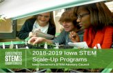 2018-2019 Iowa STEM Scale-Up Programs STEM … · 2018-2019 Iowa STEM Scale-Up Programs. Who is leading this effort? Governor Branstad created the Iowa Governor’s STEM Advisory