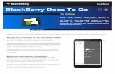 Data Sheet BlackBerry Docs To Go · BlackBerry Docs To Go is built on BlackBerry® Dynamics, the gold standard for mobile security, so IT can maintain control of enterprise data while