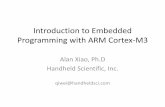 Introduction to Embedded Programming with ARM Cortex-M3 · Why ARM •ARM is a 32-bit RISC instruction set architecture developed by ARM Holdings. •Over 640 processor licenses sold