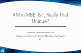 AM in MBE: Is It Really That Unique? · •Cautionary Tales-Variability in AM Processes •Establishing Provenance with a Digital Thread •Leveraging AM-Standards •Understanding
