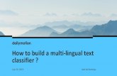 How to build a multi-lingual text classifier · How to build a multi-lingual text classifier ? July 24, 2019 Axel de Romblay