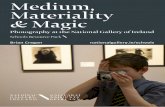 Medium, Materiality & Magic · & Magic. Photography at the National Gallery of Ireland . Schools Resource Pack. ... The use of the ‘camera obscura’ (meaning ‘dark room’) was
