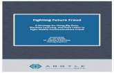 Fighting Future Fraud · 2 table of contents! introduction – future fraud and big data 4! current fraud landscape 6! financial impact of fraud 7! how fraud occurs 9! fraud detection