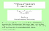Corporate Presentation March, 2013 Cem Kaner Florida ...kaner.com/pdfs/PracticalApproachToSoftwareMetrics.pdf · • Austin, R.D. (1996). Measurement and Management of Performance