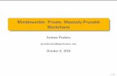 Mimblewimble: Private, Massively-Prunable Blockchains - 4 - Andrew Poelstra.pdfMimblewimble is a design for a blockchain-based ledger that is very di erent from Bitcoin. It can be