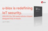 u-blox is redefining IoT security. · 2019-06-11 · 7 u-blox AG We add security. IoT security has quickly become an industry priority. IoT security market is forecast to grow at