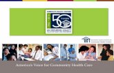 America’s Voice for Community - NACHC · 1/20/2016  · America’s Voice for Community Health Care The National Association of Community Health Centers (NACHC) represents Community
