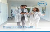 Connected Health - Dell€¦ · Connected Health | The Path to Better, ... (RTLS). Global market opportunities, competition, and economies of scale are driving down cost, complexity,