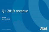 Q1 2019 revenue - Atos · 2019-04-25 · Q1 2019 performance by Division Infrastructure & Data Management recovery started Business & Platform Solutions supported by an increasing