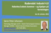 Rudersdal: Industri 4 · Rudersdal: Industri 4.0 Robotter/cobots kommer –og hjælper på forretningen den 30. oktober, 2018 Søren Peter Johansen Technology Manager at DTI –Danish