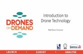 Introduction to Drone Technology - CII Local Institutes · I’vebeen flying drones as a hobby since 2013, testing the technology and getting much needed flying experience. I started