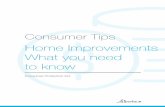 Service Alberta, Government of Alberta What You Need To Know · 8 Consumer Tips | Home Improvements - What You Need To Know Changes to the contract Make certain that any changes to