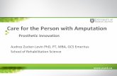 Care for the Person with Amputation€¦ · Care for the Person with Amputation Prosthetic Innovation Audrey Zucker-Levin PhD, PT, MBA, ... Heel height adjustment Prosthetic Feet.