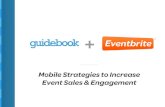 Mobile Strategies to Increase Event Sales & Engagement€¦ · ‣ Measuring success ! ... Play games ! Facebook/Twitter ! ... Leverage Facebook, Twitter, LinkedIn, Instagram, etc.