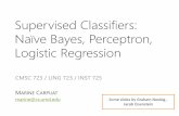 Supervised Classifiers: Naïve Bayes, Perceptron, Logistic ... · • Standard supervised learning set-up for text classification –Difference between train vs. test data –How