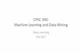 CPSC 340: Data Mining Machine Learningschmidtm/Courses/340-F17/L31.pdf · ML and Deep Learning History •1950 and 1960s: Initial excitement. –Perceptron: linear classifier and