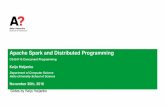 Apache Spark and Distributed Programming - CS-E4110 ... Apache Spark Apache Spark Distributed programming