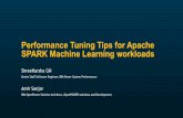 Performance Tuning Tips for Apache SPARK Machine Learning ... · Performance Tuning Tips for Apache SPARK Machine Learning workloads ShreeHarsha GN Senior Staff Software Engineer,