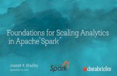 Foundations for Scaling Analytics in Apache Spark · 2016-09-21 · Foundations for Scaling Analytics in Apache Spark Joseph K. Bradley September 19, 2016 ® ™