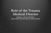 Role of the Trauma Medical Director - American College of ...web2.facs.org/tqipslides2012/Davis_Role of the TMD Final.pdfhealthy culture and good outcomes. All data regarding outcomes