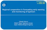 Regional cooperation in forecasting early warning and monitoring … · 2017-11-27  · Regional cooperation in forecasting early warning and monitoring of typhoon Chiashi Muroi RSMC