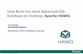 Help Build the most Advanced SQL Database on Hadoop ......HAWQ: A Hadoop Native Parallel SQL Engine Apache HAWQ Discover New Relationships Enable Data Science Analyze External Sources