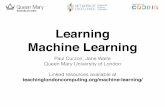 Learning Machine Learning - WordPress.com...• Bayesian networks: based on causality / probability. The Biology of Machine Learning • A key thread through the science syllabus is