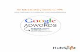 An Introductory Guide to PPC - HubSpotAn Introductory Guide to PPC Using Paid Search to Complement Your Inbound Marketing 2 Introduction to Paid Search Tweet This Ebook! Table of Contents