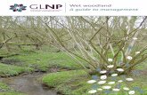 Wet woodland A guide to management · 2016-10-13 · Managing your woodland The selection of your land as a Local Wildlife Site is recognition of the management that has taken place