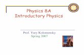 Physics 8A Introductory Physicsmoller.physics.berkeley.edu/~phys8a/intro.pdf · 01/17/2007 YGK, Physics 8A Solving a Physics Problem • The process of solving a “physics problem”
