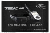 GPS TRACKING + E-COLLAR€  When using a separate collar for a lead, don’t put pressure on the GPS Collar with E-Collar Module. † Wash the dog’s neck area and the contacts of