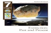 Extinction: Past and Present - CalRecyclelife, economies, and cultures. Endangered: The legal status of a plant or animal species that is in danger of becoming extinct. Extinction: